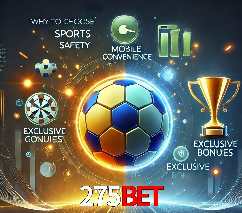 Por Que Escolher o 275bet?